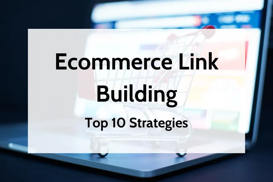 Top 10 Strategies for Ecommerce Link Building