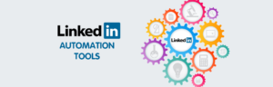 Pros of Using LinkedIn's Automation Tools for Outreach