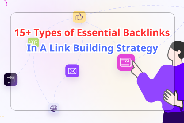 15+ Types of Essential Backlinks in a Link Building Strategy