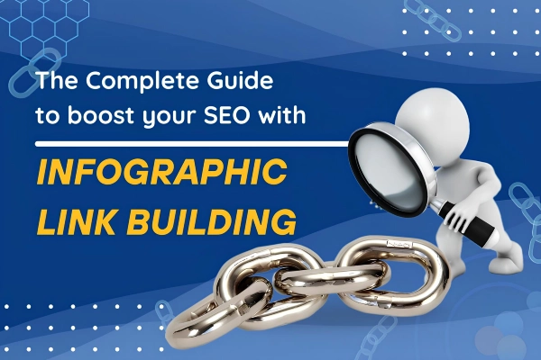 The Complete Guide to Boost Your SEO with Infographic Link Building